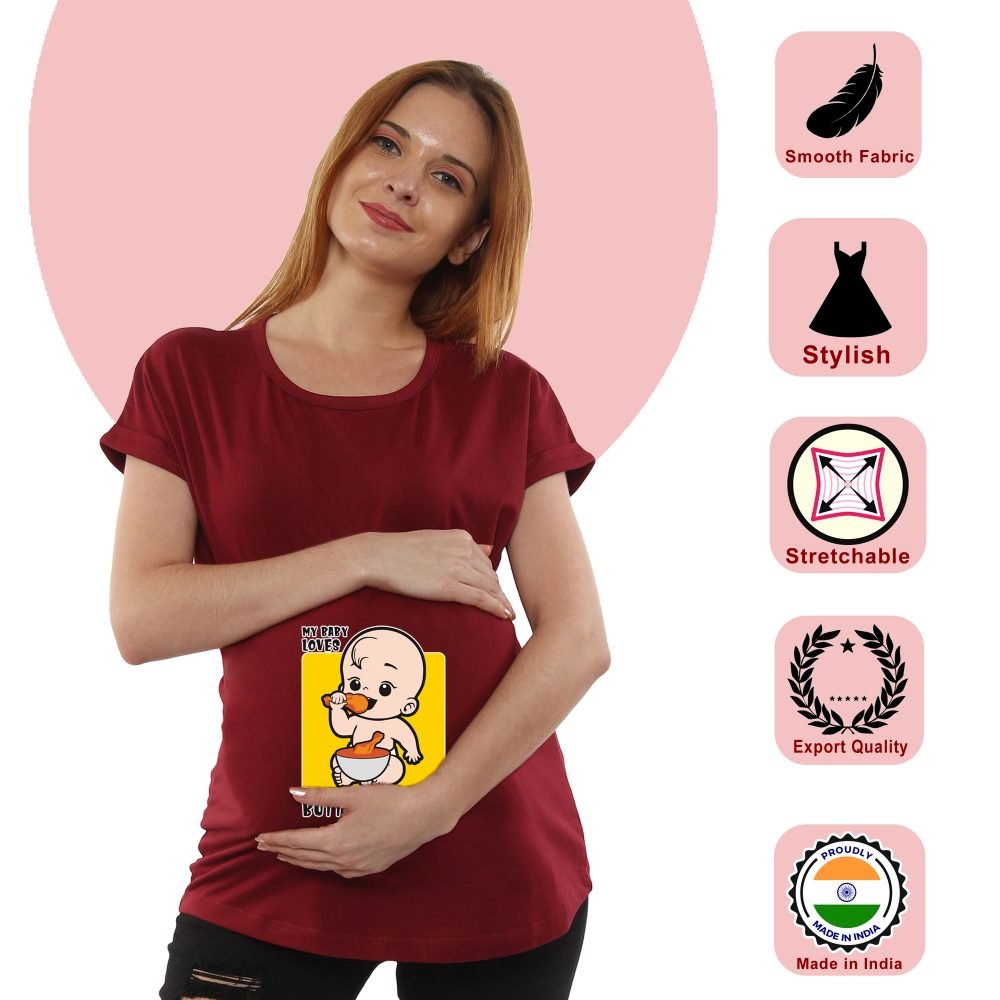 01 125 Women Pregnancy Tshirt with My baby love butter chicken Printed Design