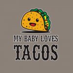 6 285 Women Pregnancy feeding tunic top with MY baby loves tacos Printed Design